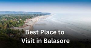 Best Place to Visit in Balasore