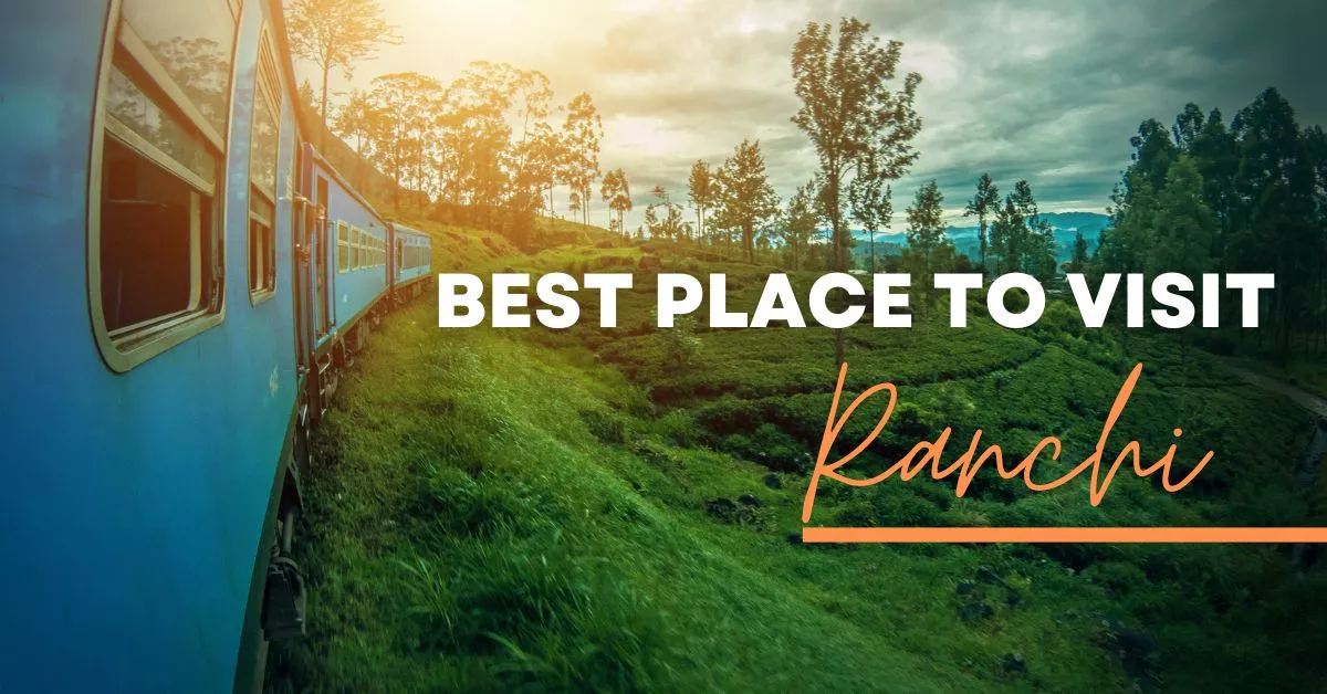 Best Places to Visit in Ranchi