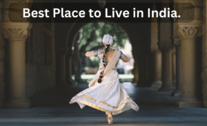 Best places to live in India