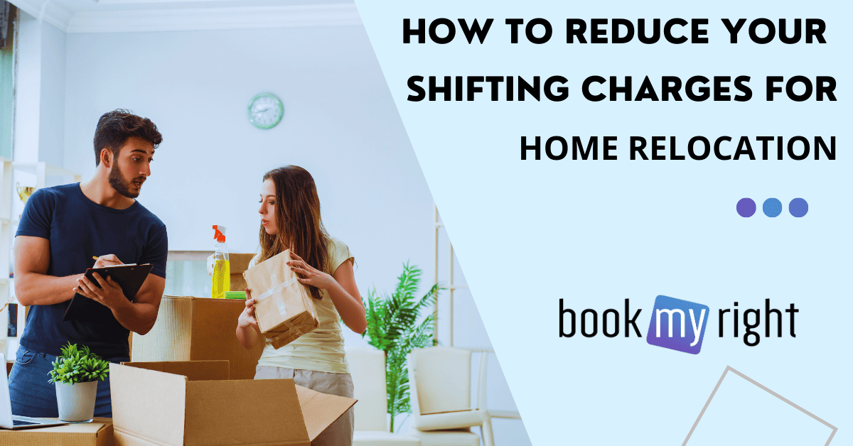 How to Reduce your Shifting Charges for Home Relocation.