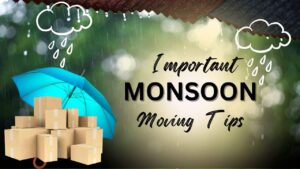 Important monsoon moving tips for relocation